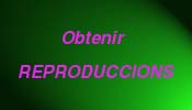 Obtenir REPRODUCCIONS