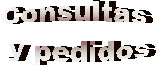 [CONSULTAS Y PEDIDOS]